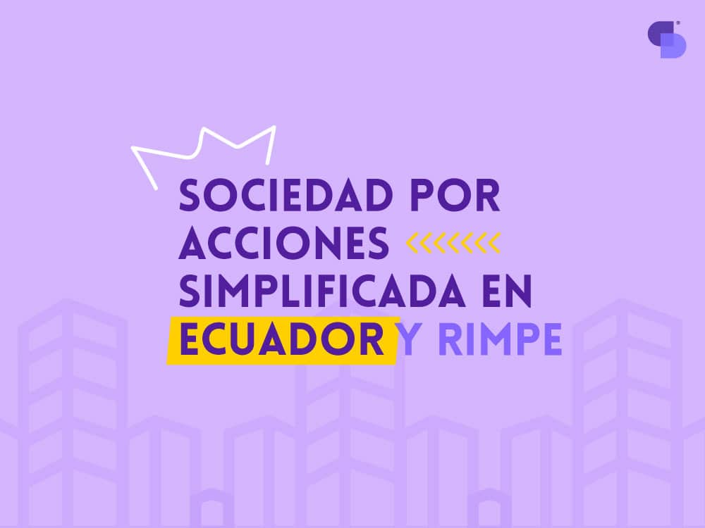 Sociedad Por Acciones Simplificada En Ecuador Y Rimpe Sas